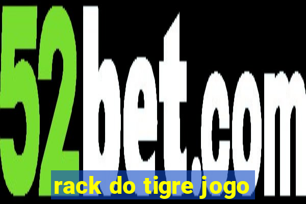 rack do tigre jogo